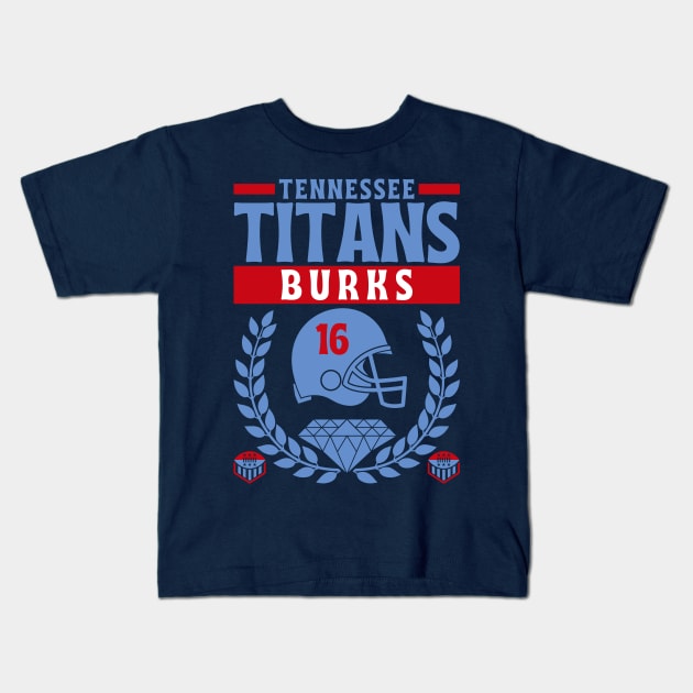 Tennessee Titans Burks 16 Edition 2 Kids T-Shirt by Astronaut.co